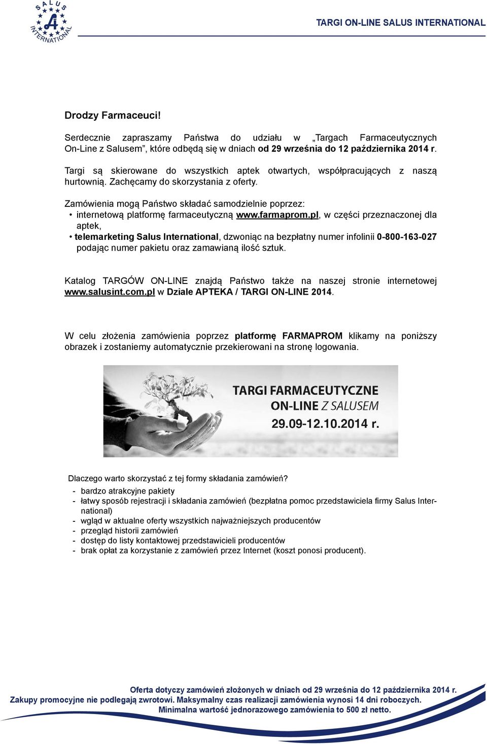 Zamówienia mogą Państwo składać samodzielnie poprzez: internetową platformę farmaceutyczną www.farmaprom.