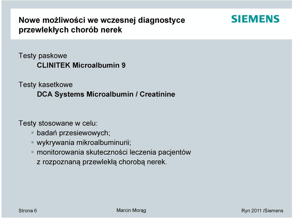 Testy stosowane w celu: badań przesiewowych; wykrywania mikroalbuminurii;