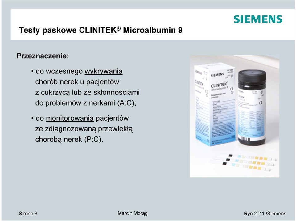 ze skłonnościami do problemów z nerkami (A:C); do