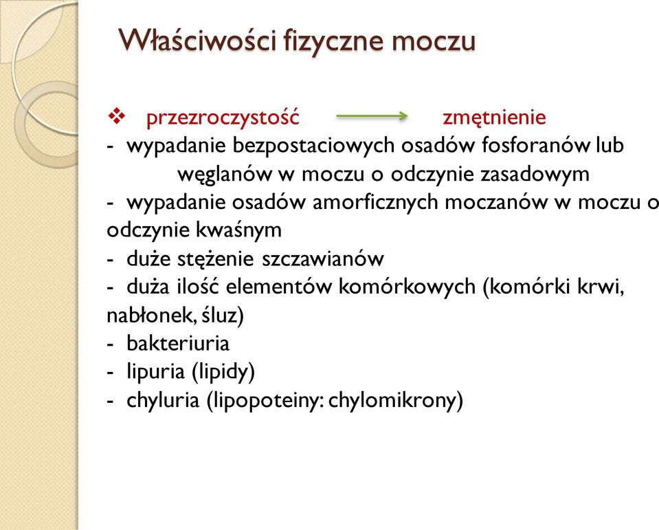 w moczu o odczynie kwaśnym - duże stężenie szczawianów - duża ilość elementów komórkowych