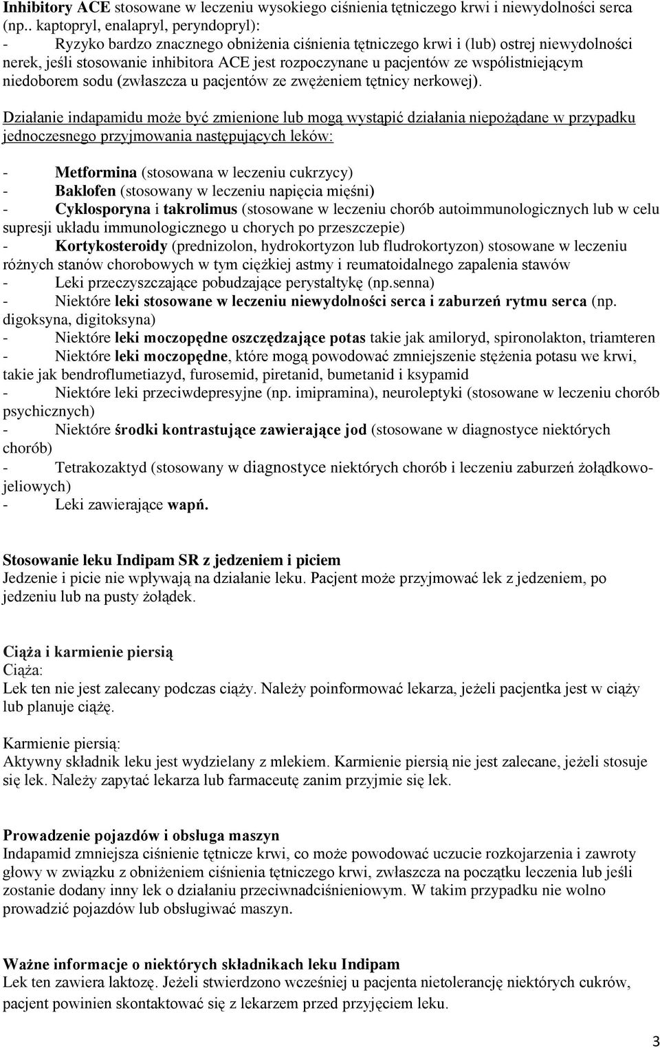 ze współistniejącym niedoborem sodu (zwłaszcza u pacjentów ze zwężeniem tętnicy nerkowej).