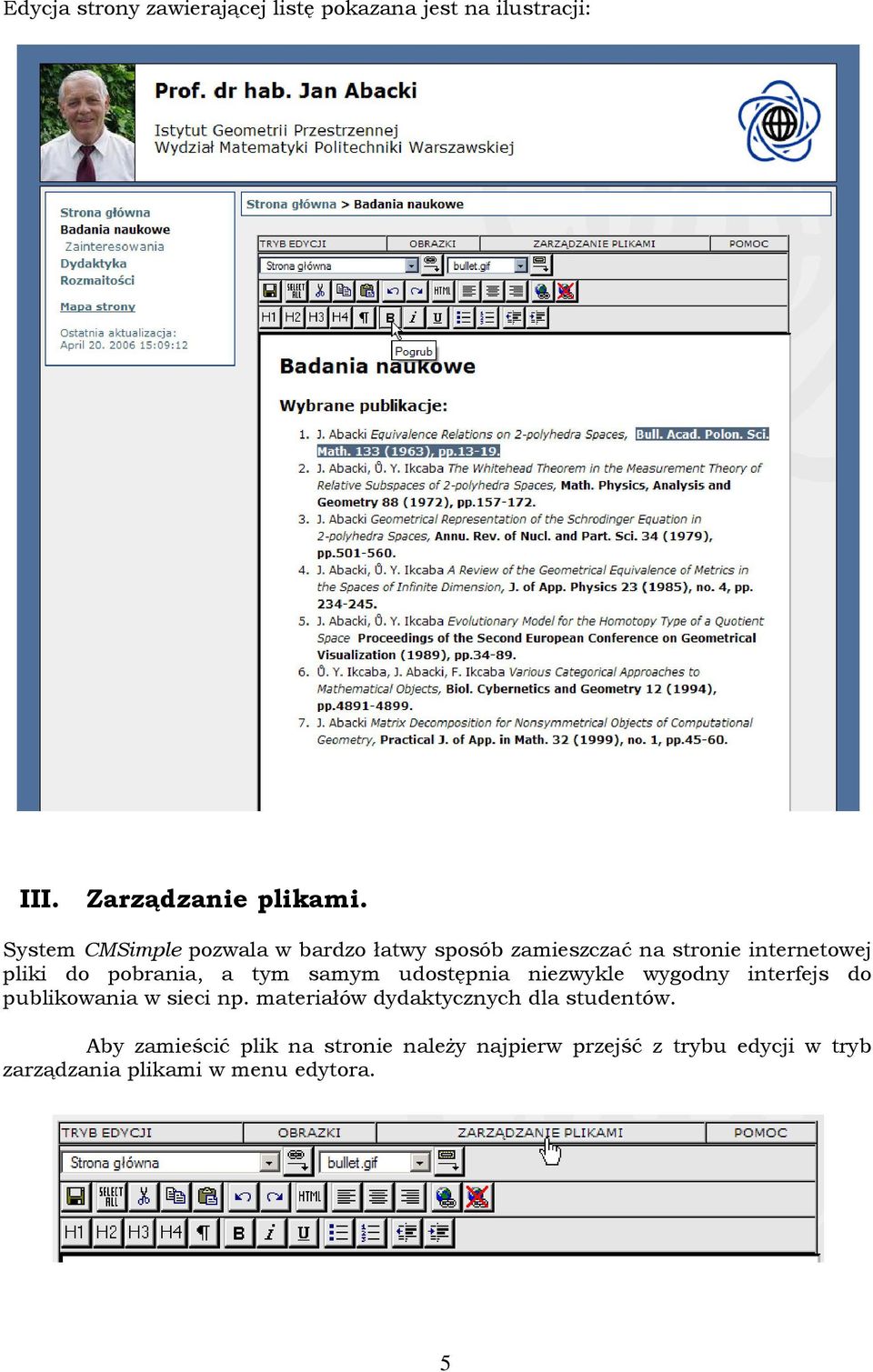 tym samym udostępnia niezwykle wygodny interfejs do publikowania w sieci np.