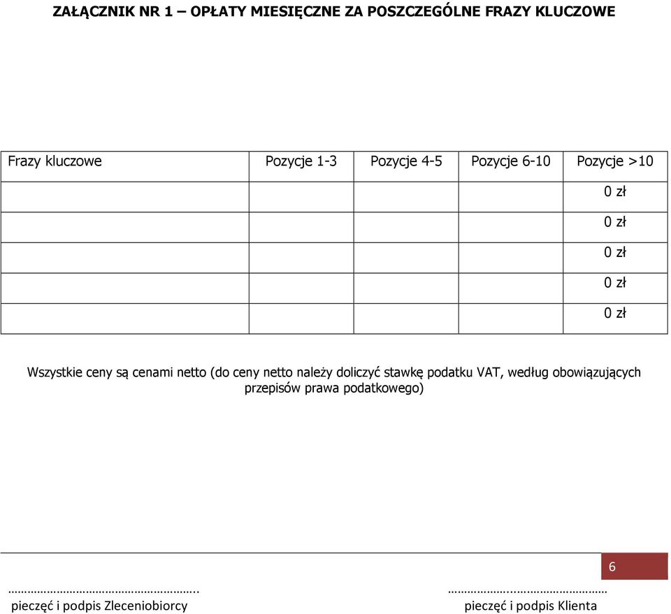 Wszystkie ceny są cenami netto (do ceny netto należy doliczyć