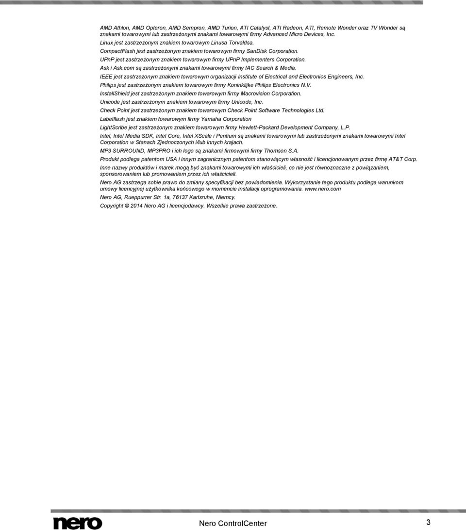 UPnP jest zastrzeżonym znakiem towarowym firmy UPnP Implementers Corporation. Ask i Ask.com są zastrzeżonymi znakami towarowymi firmy IAC Search & Media.