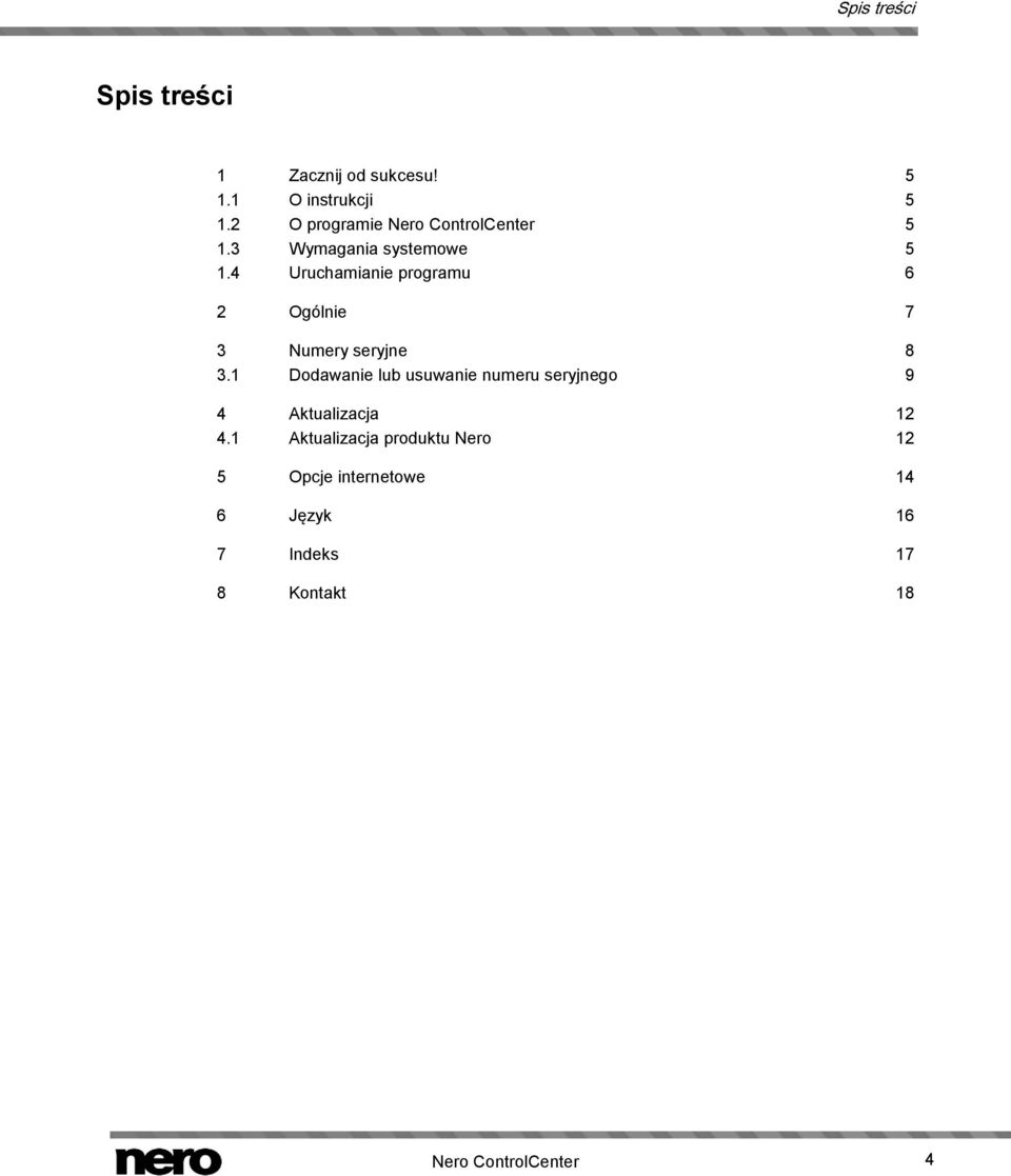 4 Uruchamianie programu 6 2 Ogólnie 7 3 Numery seryjne 8 3.