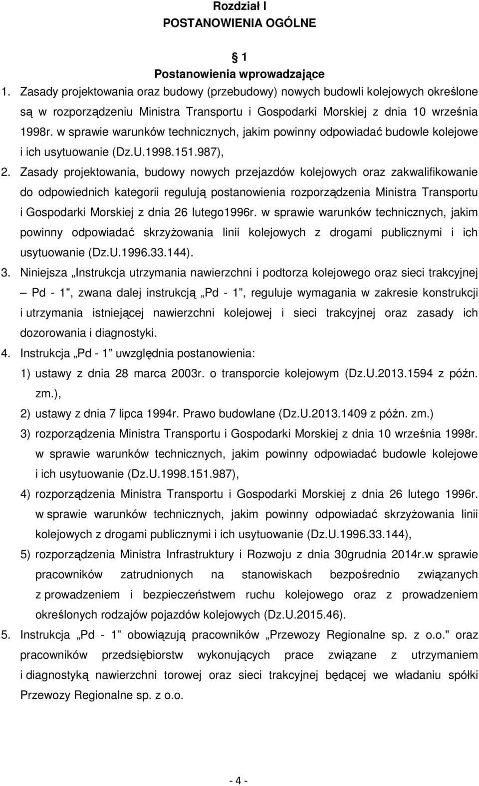 w sprawie warunków technicznych, jakim powinny odpowiadać budowle kolejowe i ich usytuowanie (Dz.U.1998.151.987), 2.