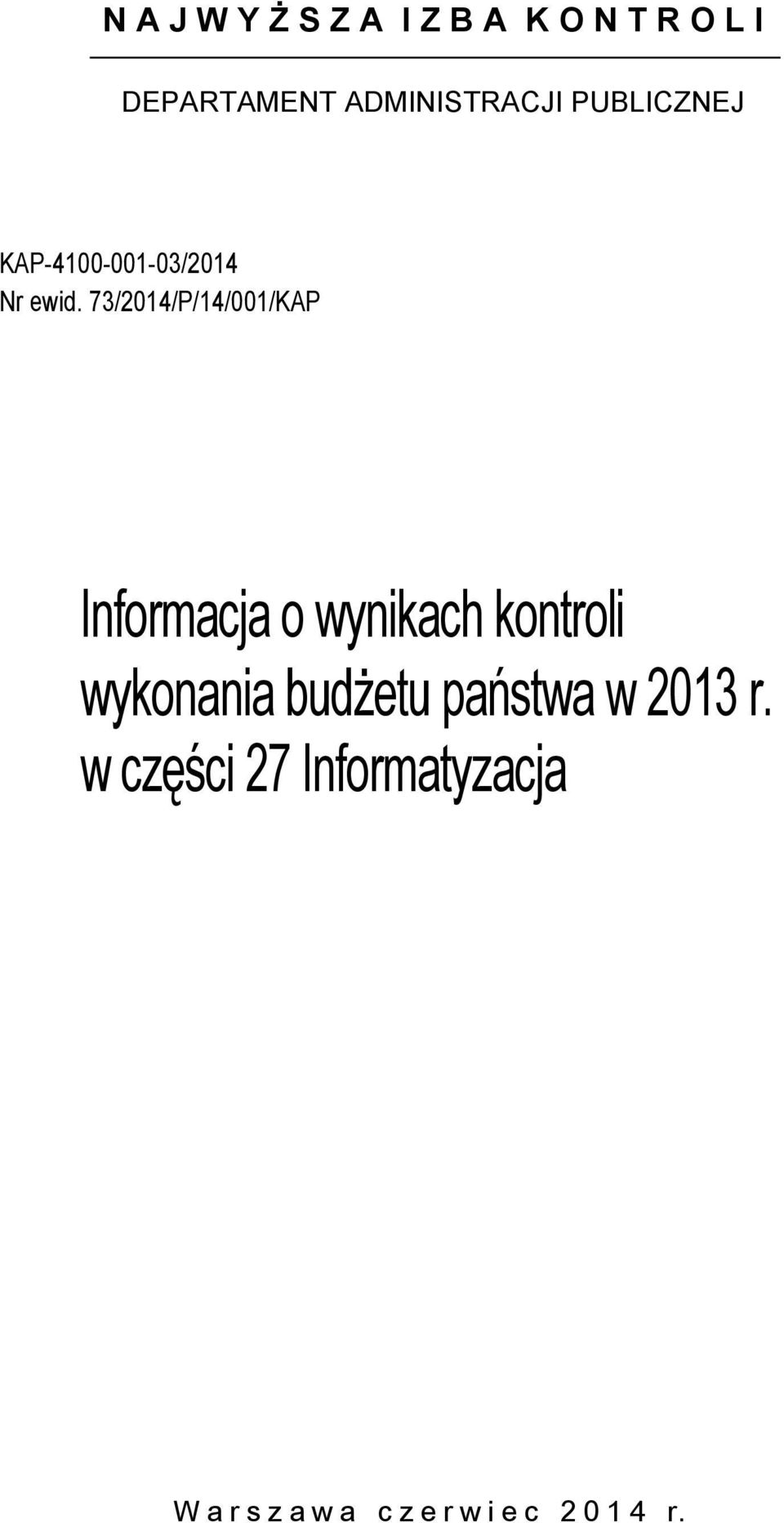 73/2014/P/14/001/KAP Informacja o wynikach kontroli wykonania