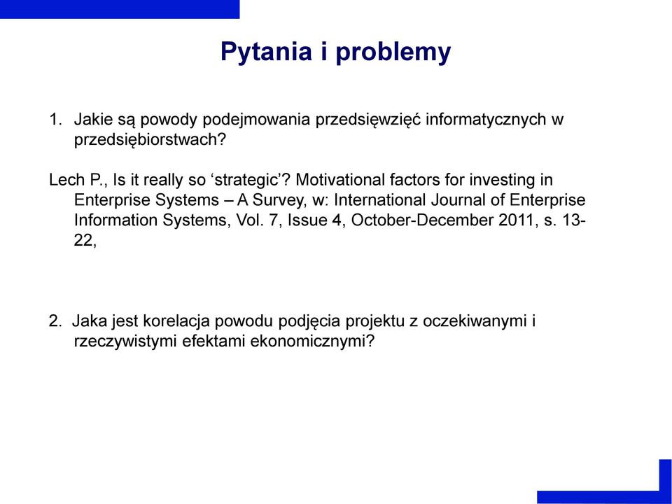 Motivational factors for investing in Enterprise Systems A Survey, w: International Journal of