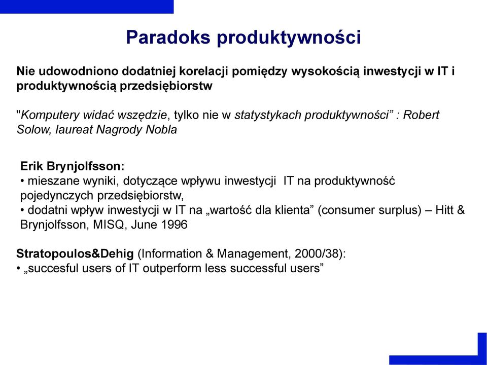 wpływu inwestycji IT na produktywność pojedynczych przedsiębiorstw, dodatni wpływ inwestycji w IT na wartość dla klienta (consumer surplus)