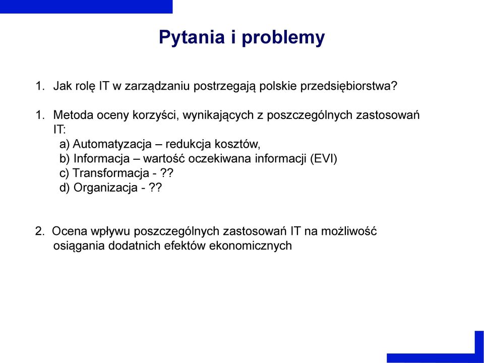 Metoda oceny korzyści, wynikających z poszczególnych zastosowań IT: a) Automatyzacja redukcja