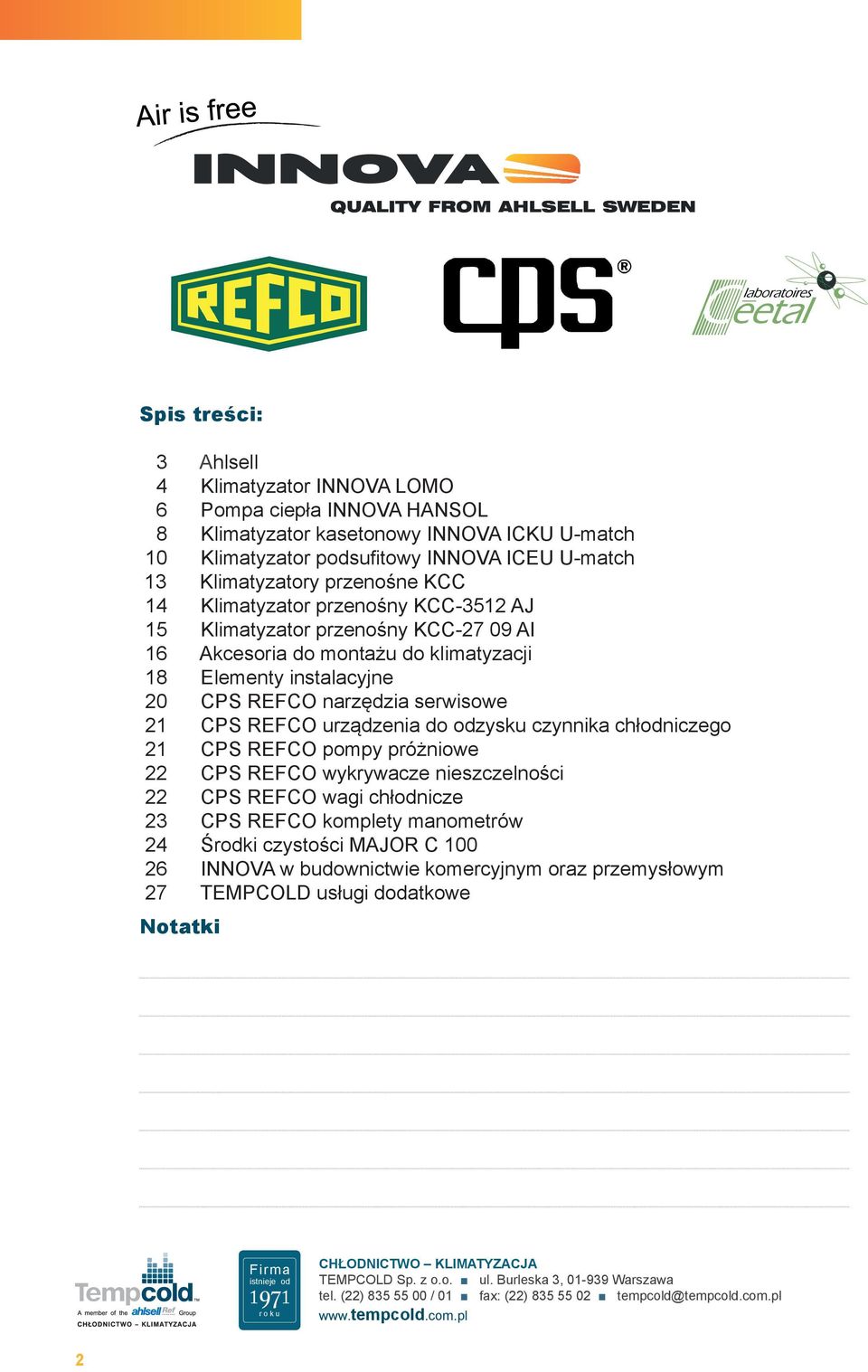 20 CPS REFCO narzędzia serwisowe 21 CPS REFCO urządzenia do odzysku czynnika chłodniczego 21 CPS REFCO pompy próżniowe 22 CPS REFCO wykrywacze nieszczelności 22 CPS REFCO