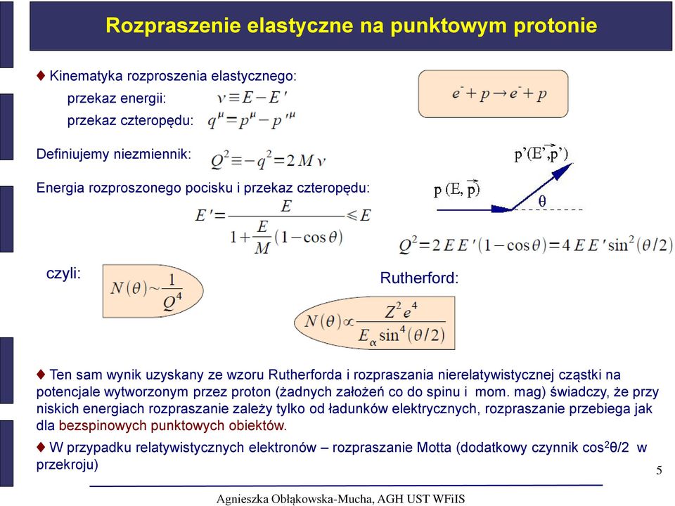 potencjale wytworzonym przez proton (żadnych założeń co do spinu i mom.