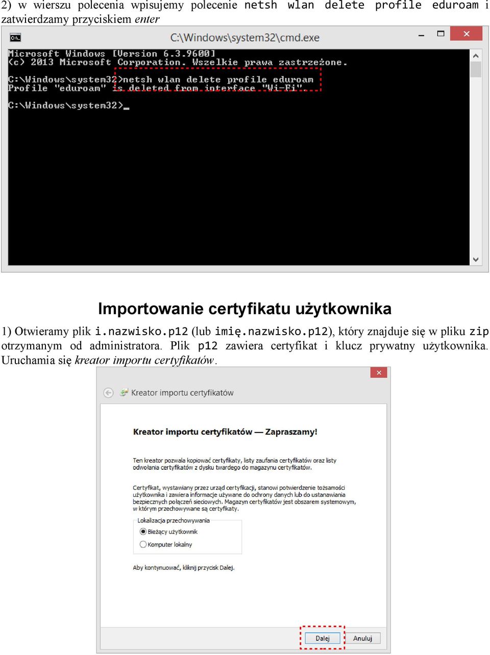 p12 (lub imię.nazwisko.p12), który znajduje się w pliku zip otrzymanym od administratora.