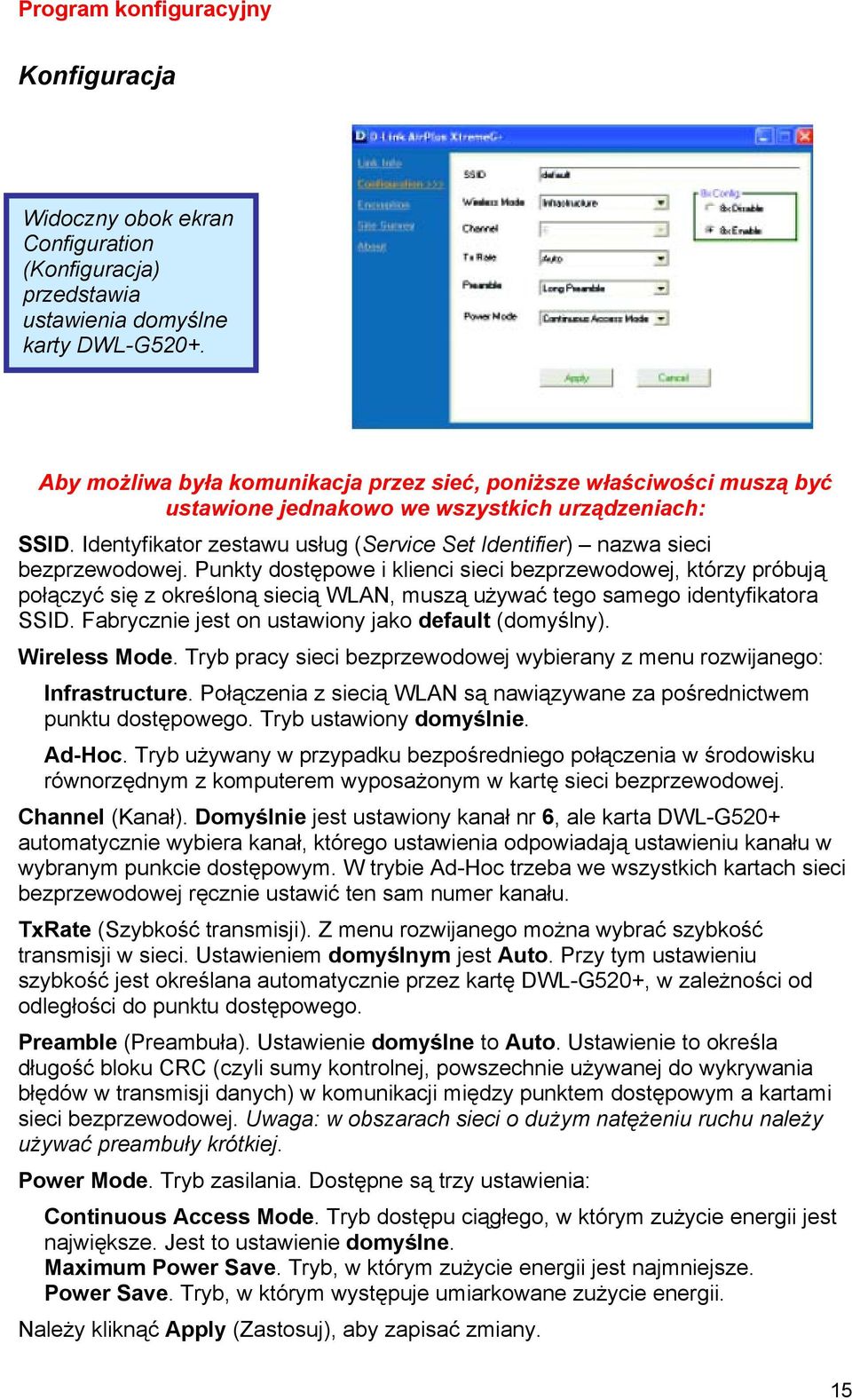 Identyfikator zestawu usług (Service Set Identifier) nazwa sieci bezprzewodowej.