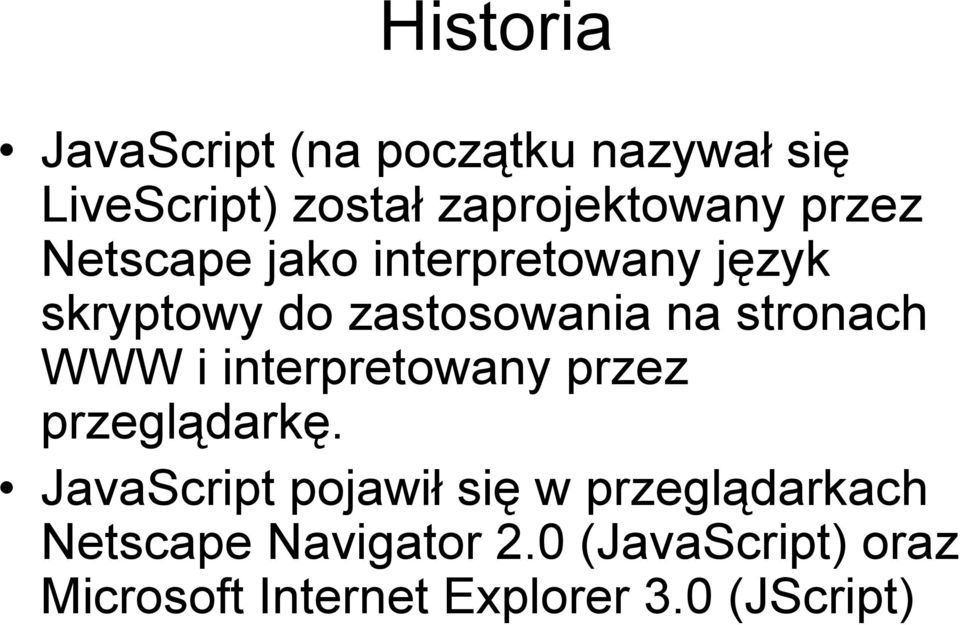 WWW i interpretowany przez przeglądarkę.