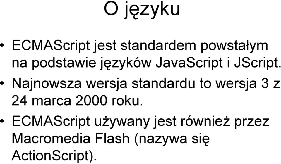 Najnowsza wersja standardu to wersja 3 z 24 marca 2000