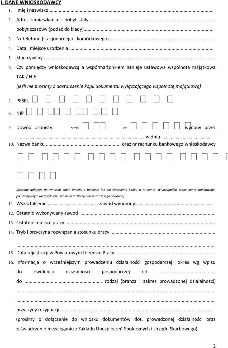 PESEL 8. NIP - - - 9. Dowód osobisty: seria nr wydany przez.. w dniu. 10. Nazwa banku.