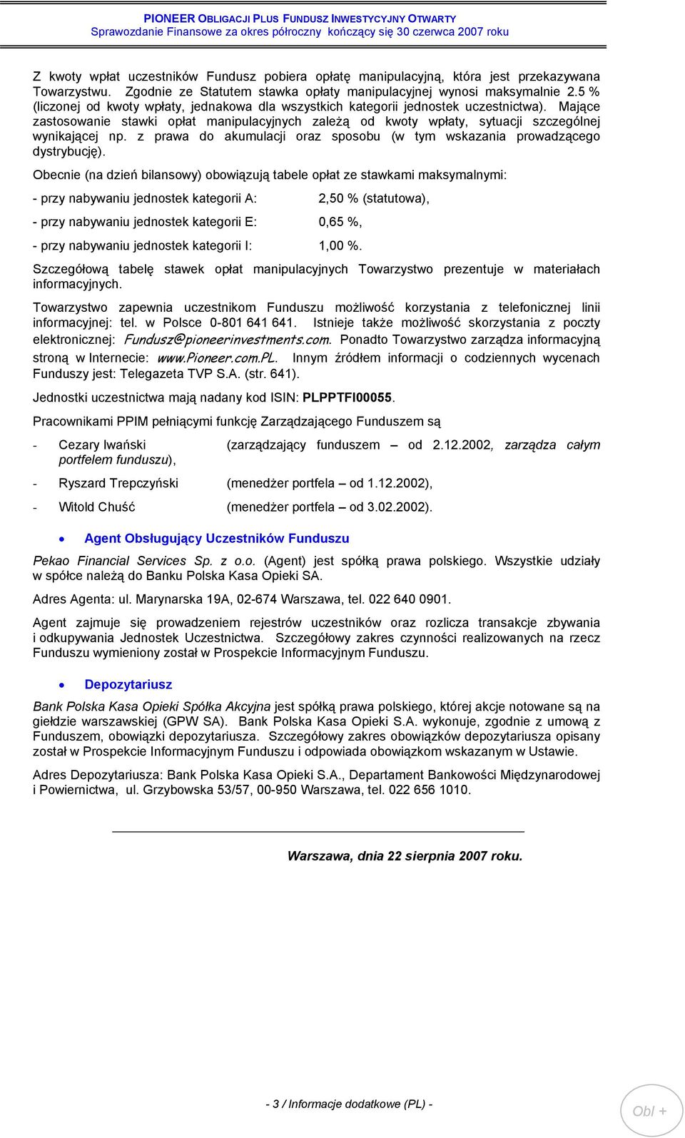 z prawa do akumulacji oraz sposobu (w tym wskazania prowadzącego dystrybucję).