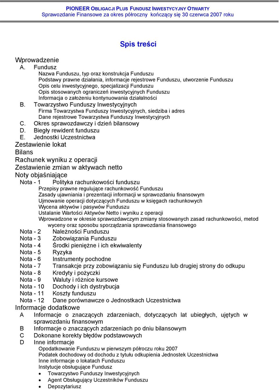 ograniczeń inwestycyjnych Funduszu Informacja o założeniu kontynuowania działalności B.