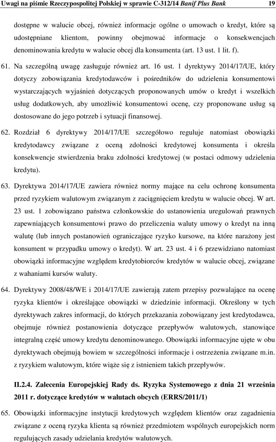 1 dyrektywy 2014/17/UE, który dotyczy zobowiązania kredytodawców i pośredników do udzielenia konsumentowi wystarczających wyjaśnień dotyczących proponowanych umów o kredyt i wszelkich usług