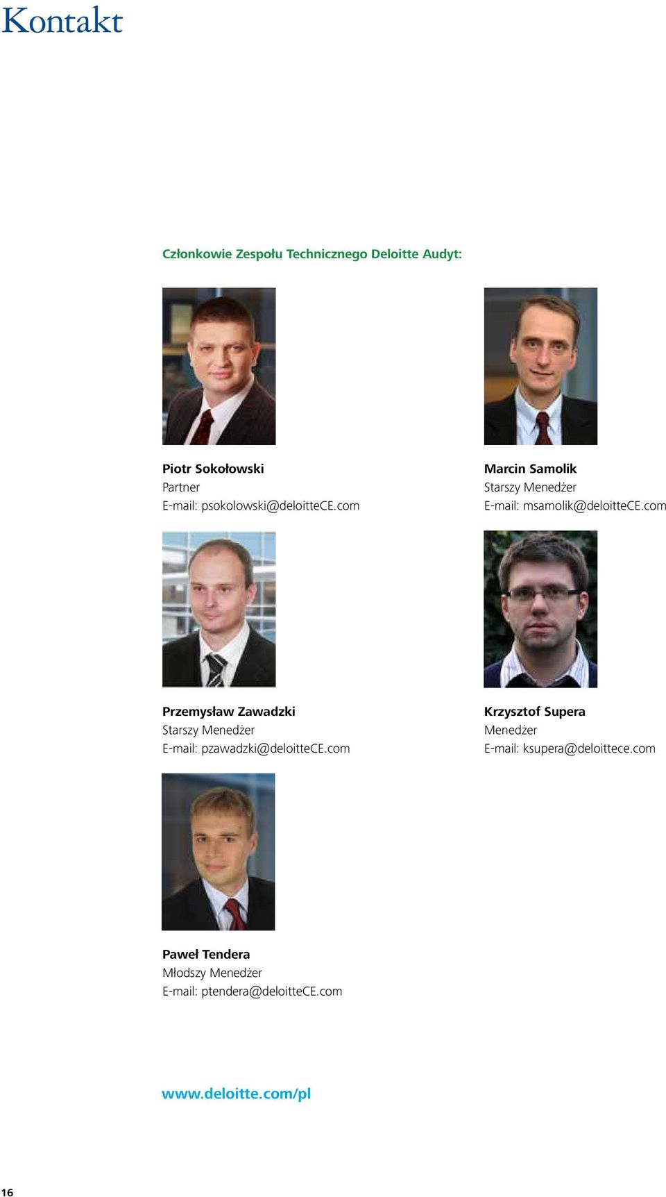 com Przemysław Zawadzki Starszy Menedżer E-mail: pzawadzki@deloittece.