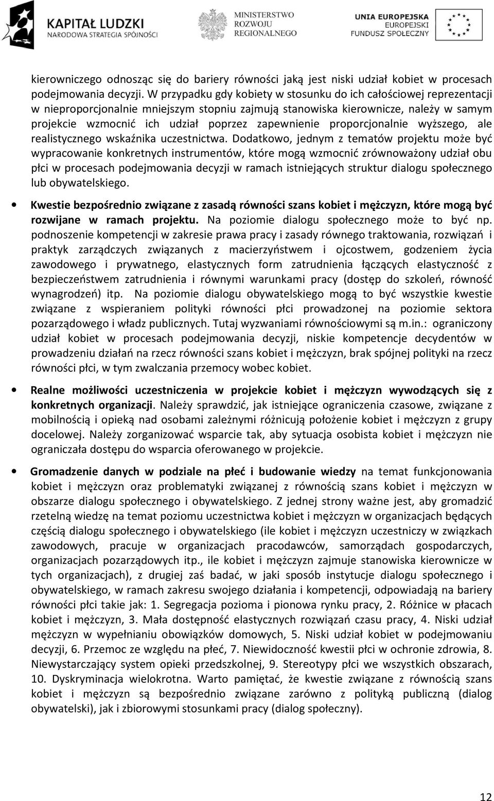 zapewnienie proporcjonalnie wyższego, ale realistycznego wskaźnika uczestnictwa.