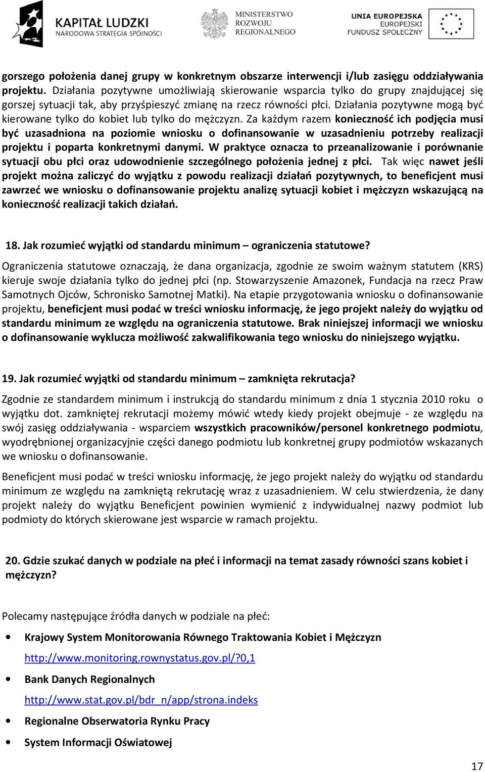 Działania pozytywne mogą być kierowane tylko do kobiet lub tylko do mężczyzn.