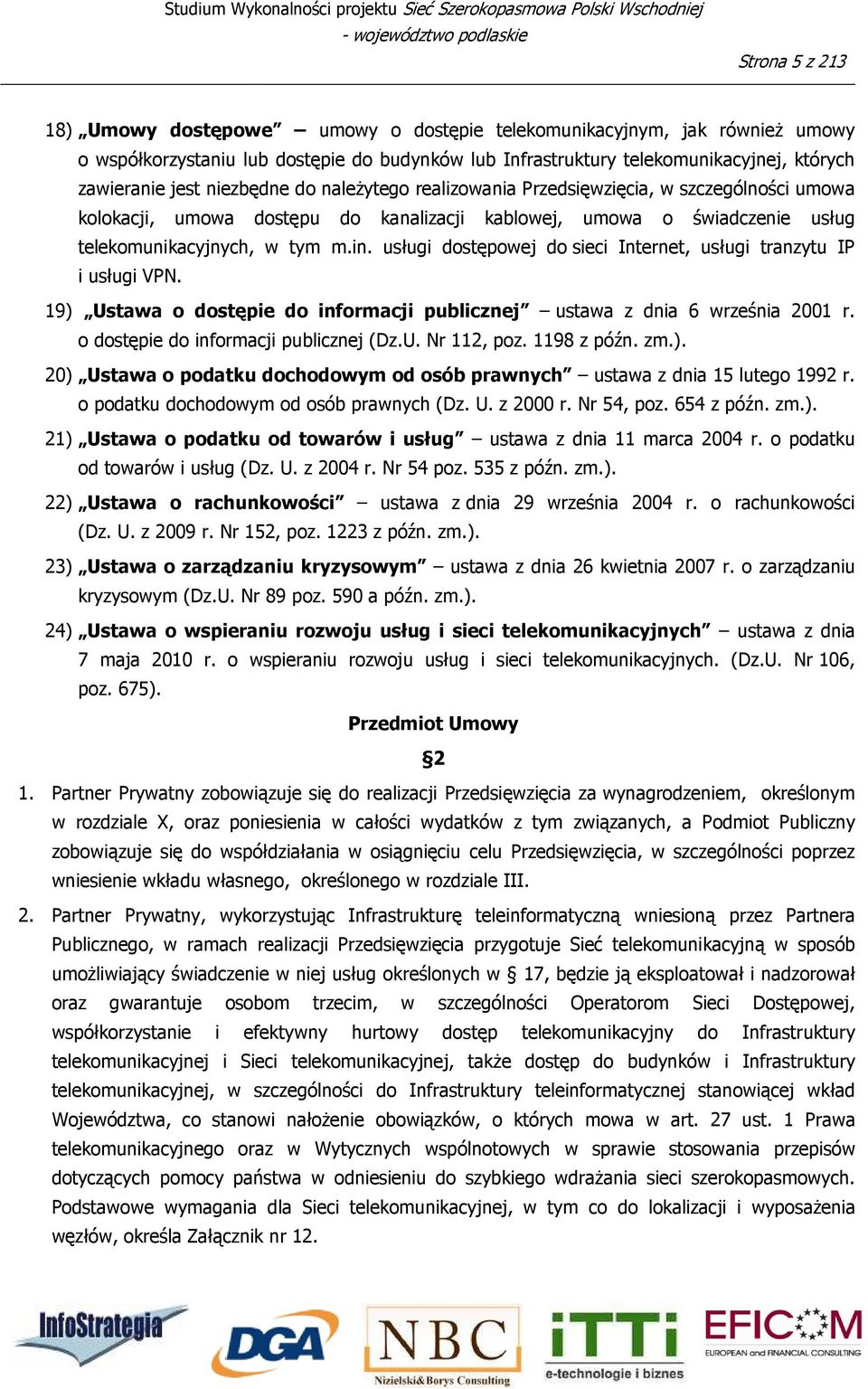 umowa o świadczenie usług telekomunikacyjnych, w tym m.in. usługi dostępowej do sieci Internet, usługi tranzytu IP i usługi VPN.