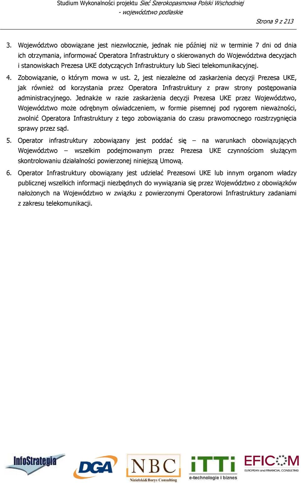 Prezesa UKE dotyczących Infrastruktury lub Sieci telekomunikacyjnej. 4. Zobowiązanie, o którym mowa w ust.