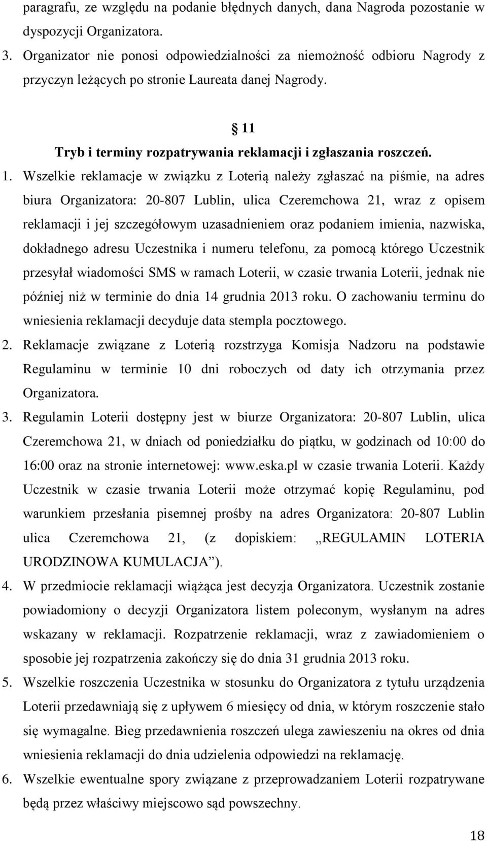 Tryb i terminy rozpatrywania reklamacji i zgłaszania roszczeń. 1.