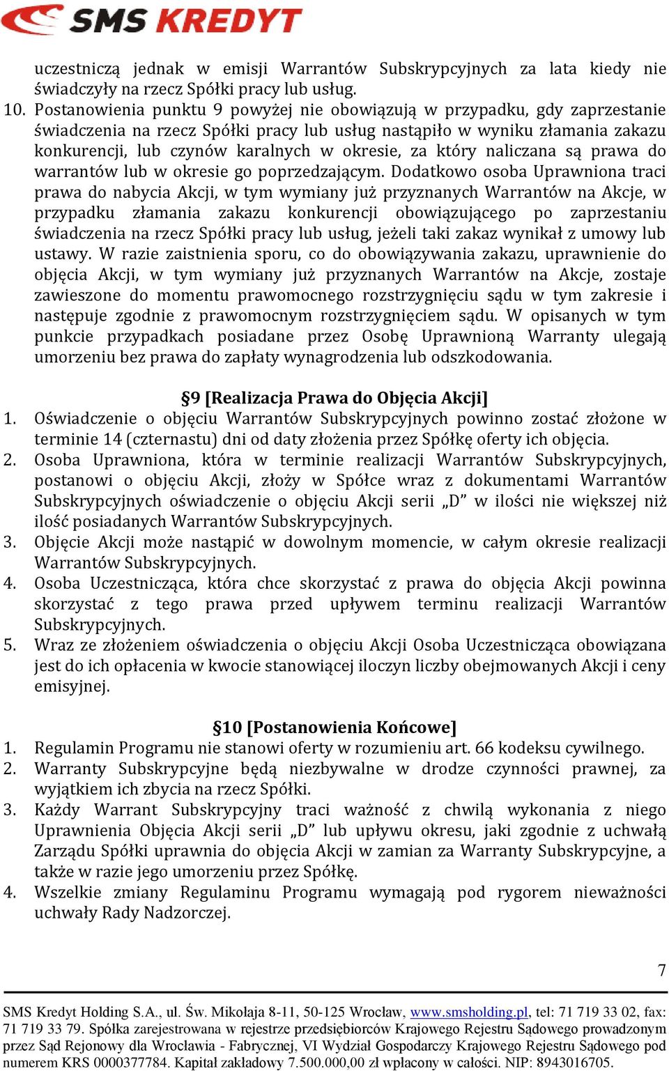 za który naliczana są prawa do warrantów lub w okresie go poprzedzającym.