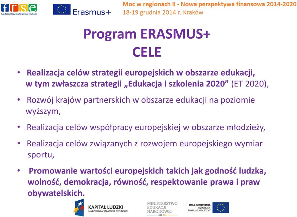 współpracy europejskiej w obszarze młodzieży, Realizacja celów związanych z rozwojem europejskiego wymiar sportu,