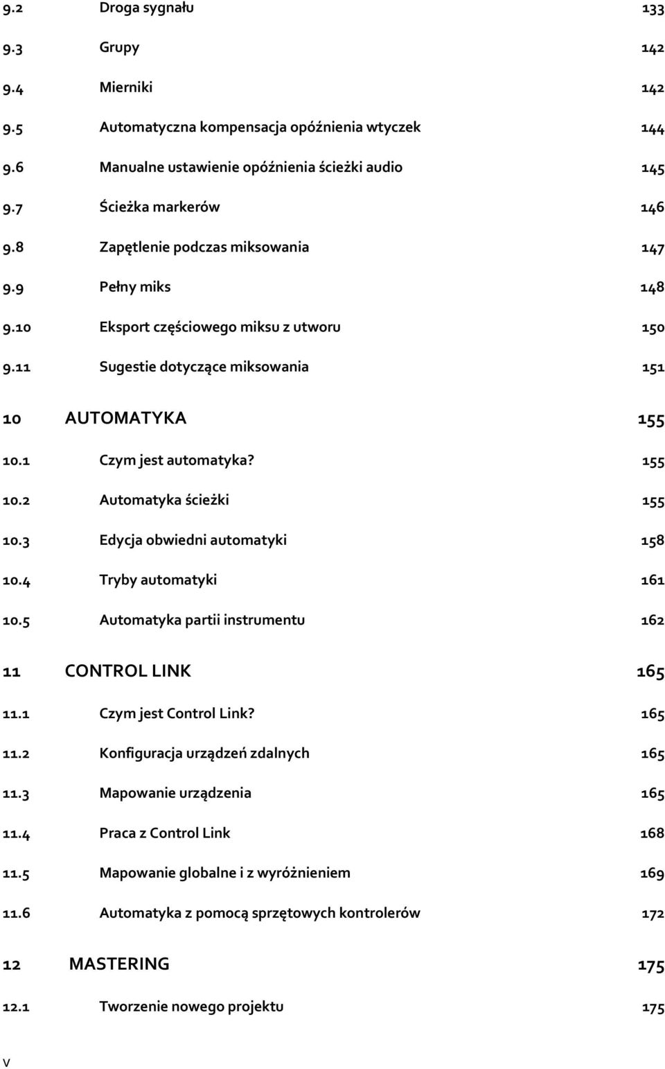 3 Edycja bwiedni autmatyki 158 10.4 Tryby autmatyki 161 10.5 Autmatyka partii instrumentu 162 11 CONTROL LINK 165 11.1 Czym jest Cntrl Link? 165 11.2 Knfiguracja urządzeń zdalnych 165 11.