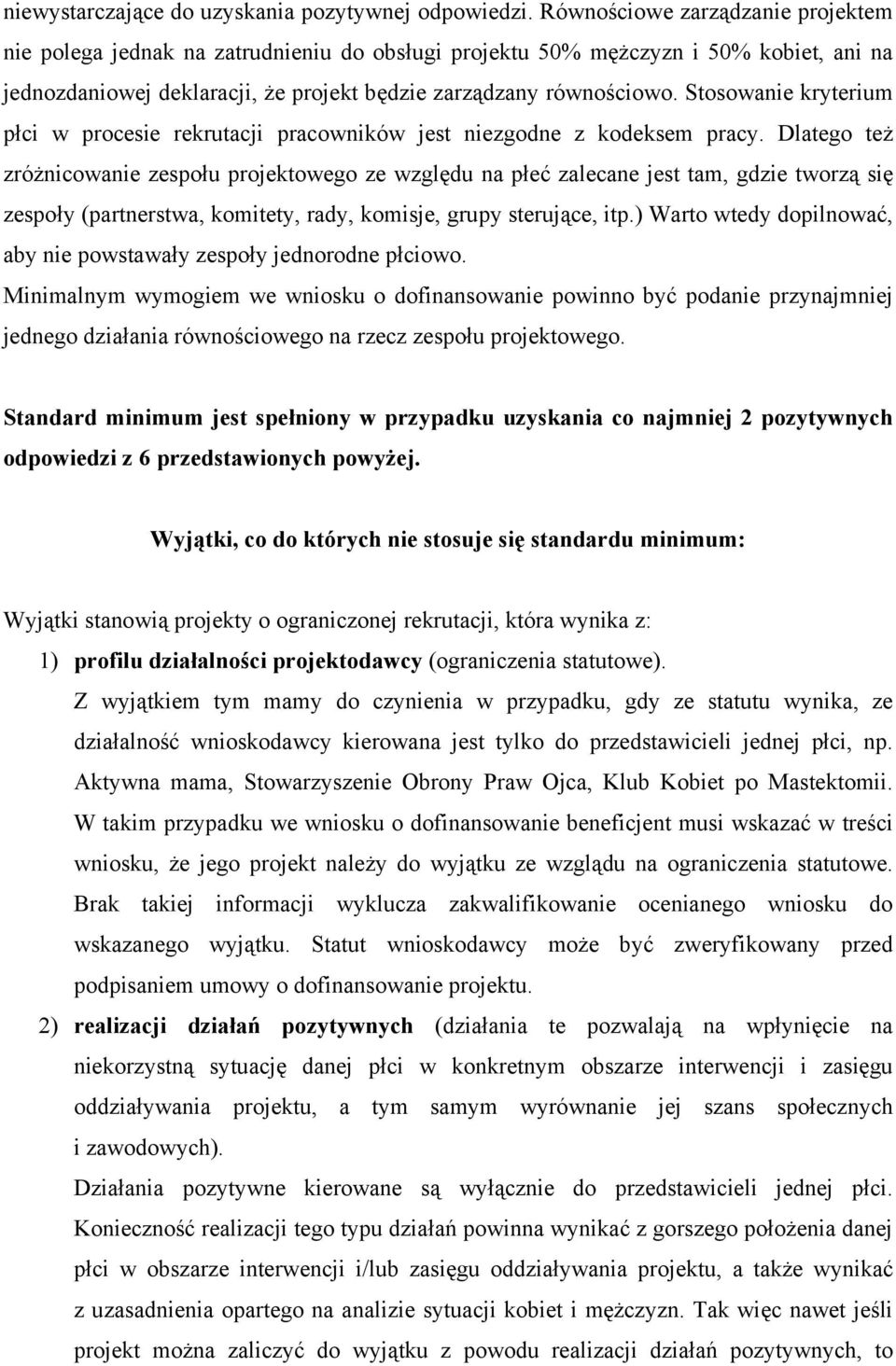 Stosowanie kryterium płci w procesie rekrutacji pracowników jest niezgodne z kodeksem pracy.