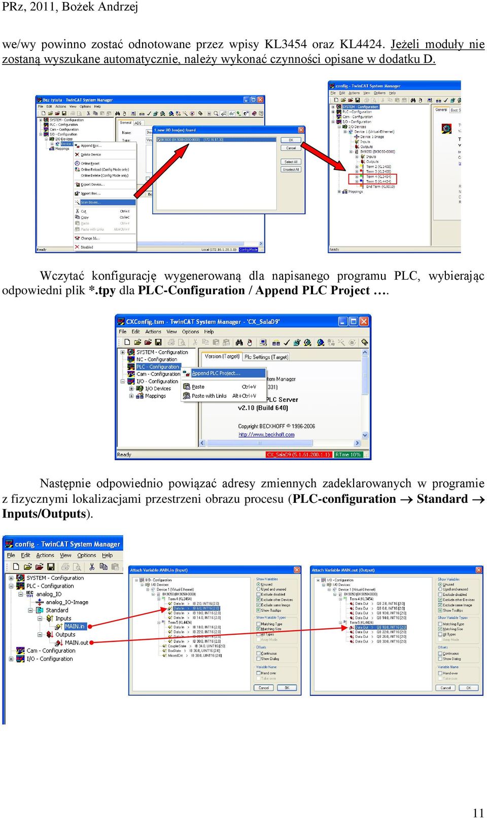 Wczytać konfigurację wygenerowaną dla napisanego programu PLC, wybierając odpowiedni plik *.