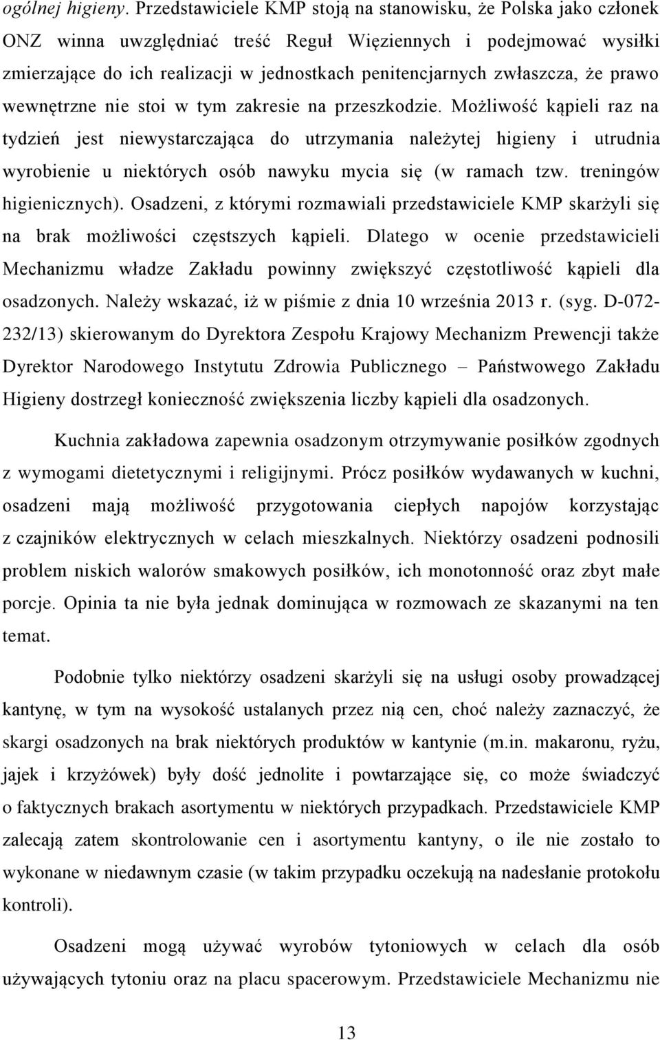 zwłaszcza, że prawo wewnętrzne nie stoi w tym zakresie na przeszkodzie.