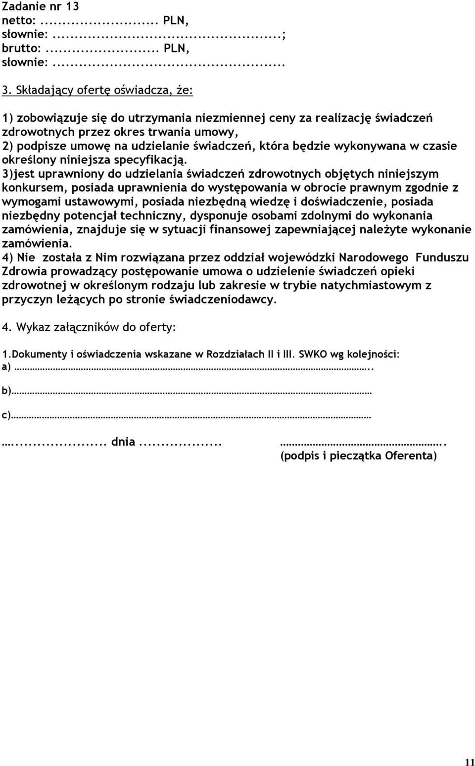 będzie wykonywana w czasie określony niniejsza specyfikacją.
