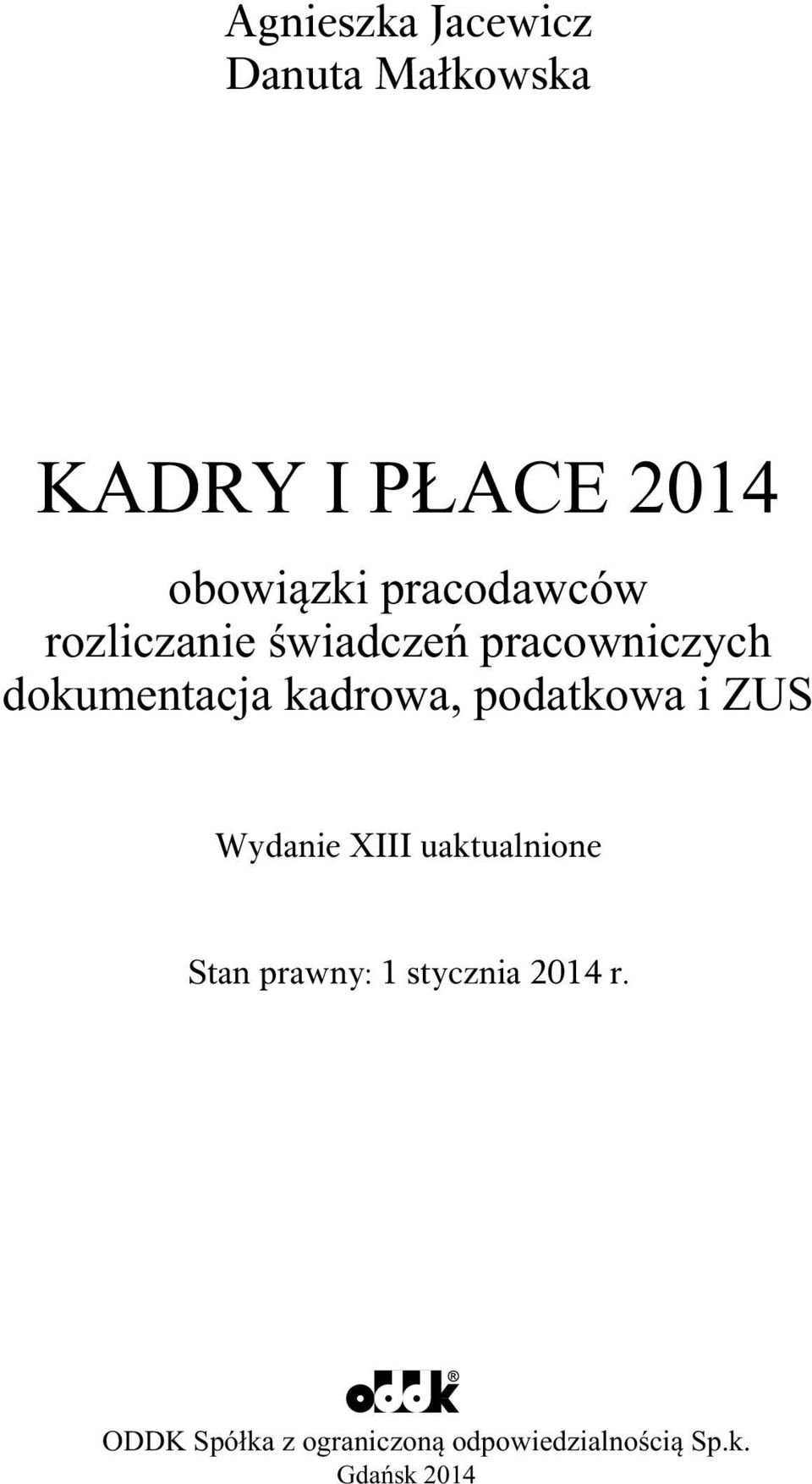 kadrowa, podatkowa i ZUS Wydanie XIII uaktualnione Stan prawny: 1