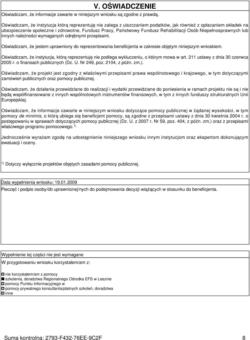 Osób Niepełnosprawnych lub innych należności wymaganych odrębnymi przepisami. Oświadczam, że jestem uprawniony do reprezentowania beneficjenta w zakresie objętym niniejszym wnioskiem.
