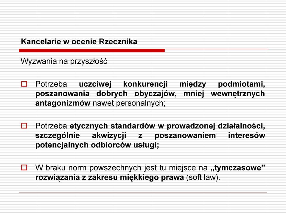 standardów w prowadzonej działalności, szczególnie akwizycji z poszanowaniem interesów potencjalnych