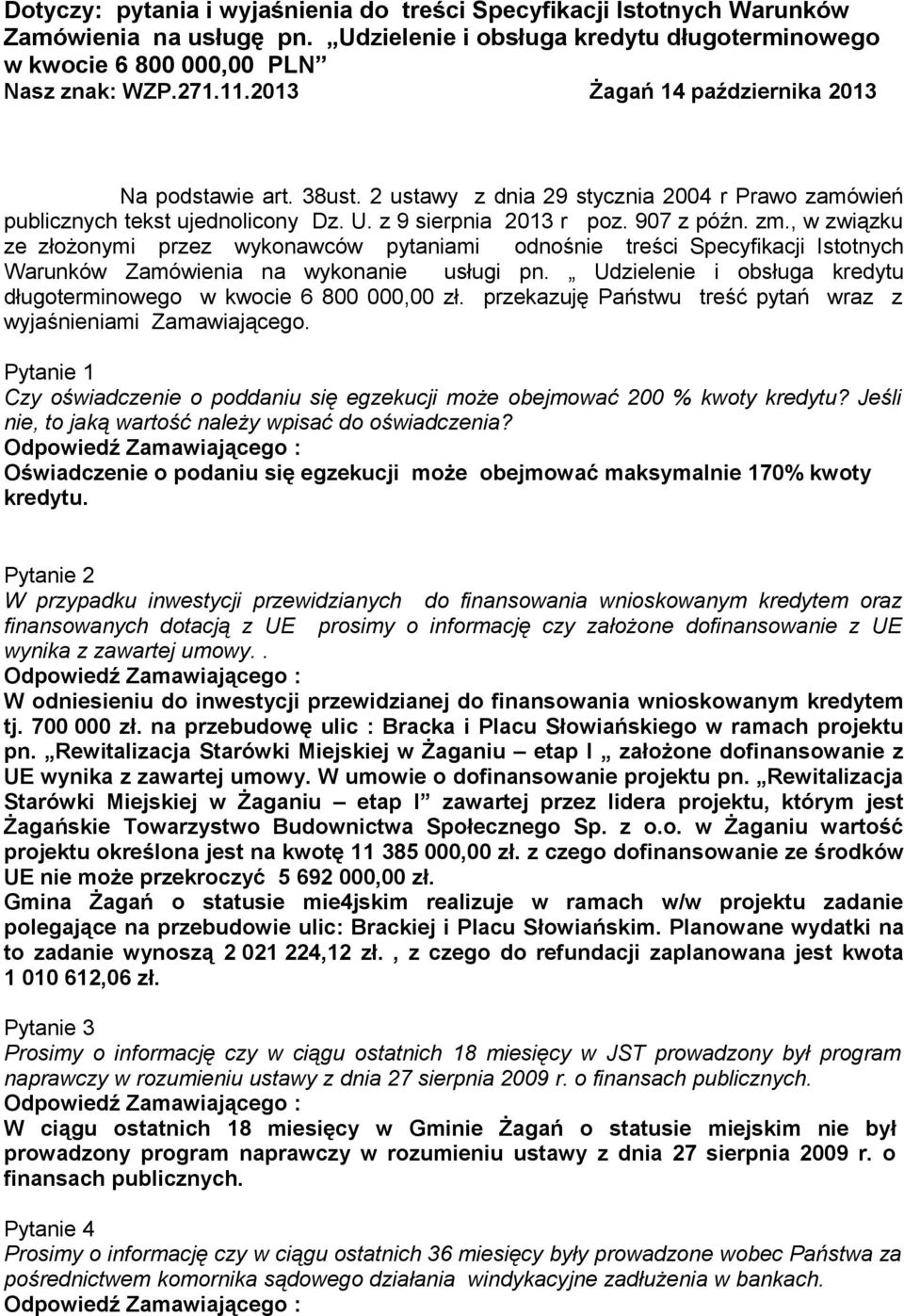 , w związku ze złożonymi przez wykonawców pytaniami odnośnie treści Specyfikacji Istotnych Warunków Zamówienia na wykonanie usługi pn.