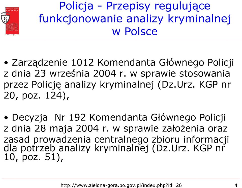124), Decyzja Nr 192 Komendanta Głównego Policji z dnia 28 maja 2004 r.