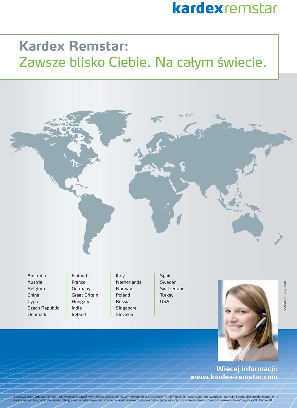 Slovakia Spain Sweden Switzerland Turkey USA 1006-0910-PL-081-MDS Więcej informacji: www.kardex-remstar.