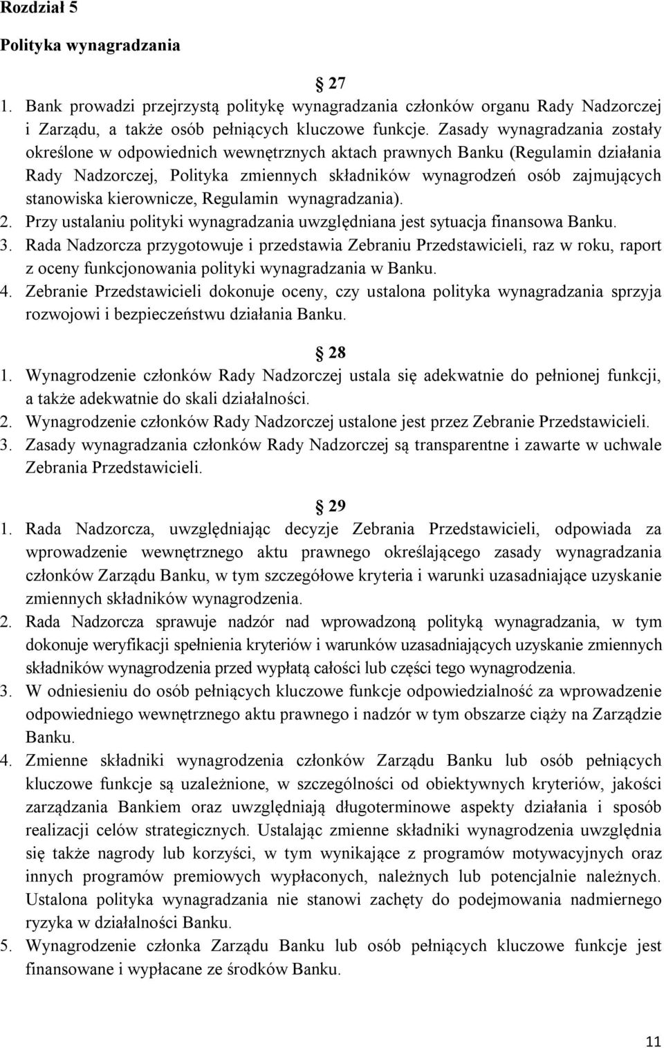 kierownicze, Regulamin wynagradzania). 2. Przy ustalaniu polityki wynagradzania uwzględniana jest sytuacja finansowa Banku. 3.