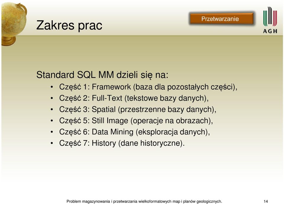 Still Image (operacje na obrazach), Część 6: Data Mining (eksploracja danych), Część 7: History