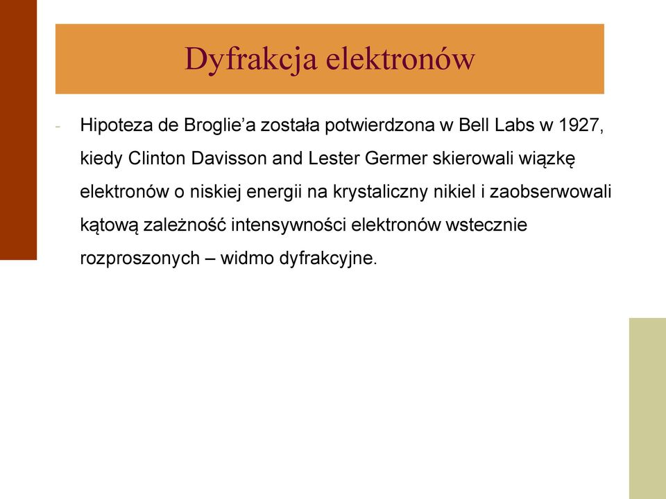 elektronów o niskiej energii na krystaliczny nikiel i zaobserwowali kątową