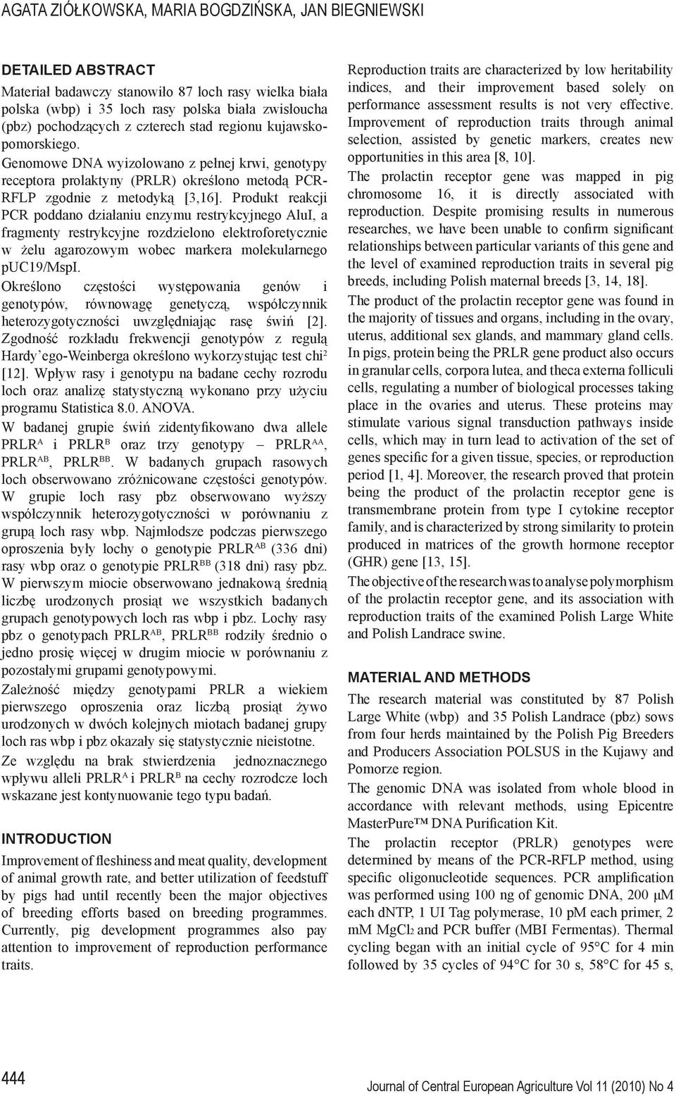 Produkt reakcji PCR poddano działaniu enzymu restrykcyjnego AluI, a fragmenty restrykcyjne rozdzielono elektroforetycznie w żelu agarozowym wobec markera molekularnego puc19/mspi.