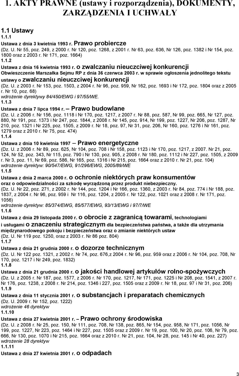 o zwalczaniu nieuczciwej konkurencji Obwieszczenie Marszałka Sejmu RP z dnia 36 czerwca 2003 r. w sprawie ogłoszenia jednolitego tekstu ustawy o zwalczaniu nieuczciwej konkurencji (Dz. U. z 2003 r.
