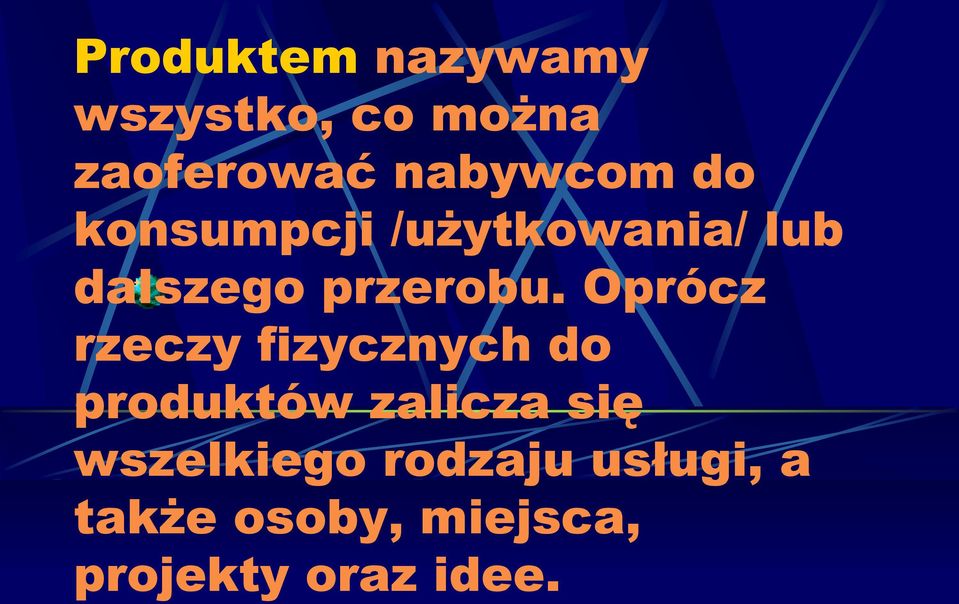 Oprócz rzeczy fizycznych do produktów zalicza się