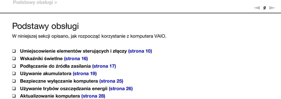 Umiejscowienie elementów sterujących i złączy (strona 10) Wskaźniki świetlne (strona 16) Podłączanie